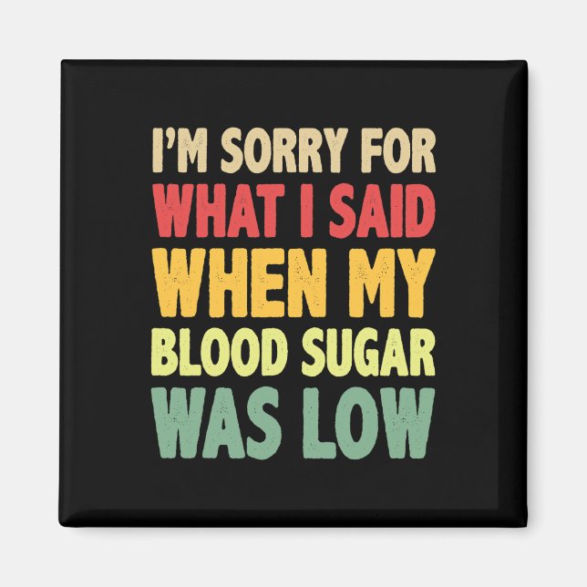 T1d Jag är ledsen för vad jag sa när mitt blodsock Magnet (Framsidan)