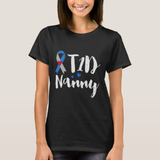 T1D Nanny Type 1 Diabetes Awareness Gifts T Shirt