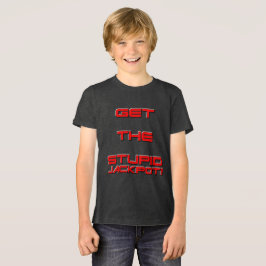 T3RMIN4TOR2 - Få den dumma jackpoten T Shirt