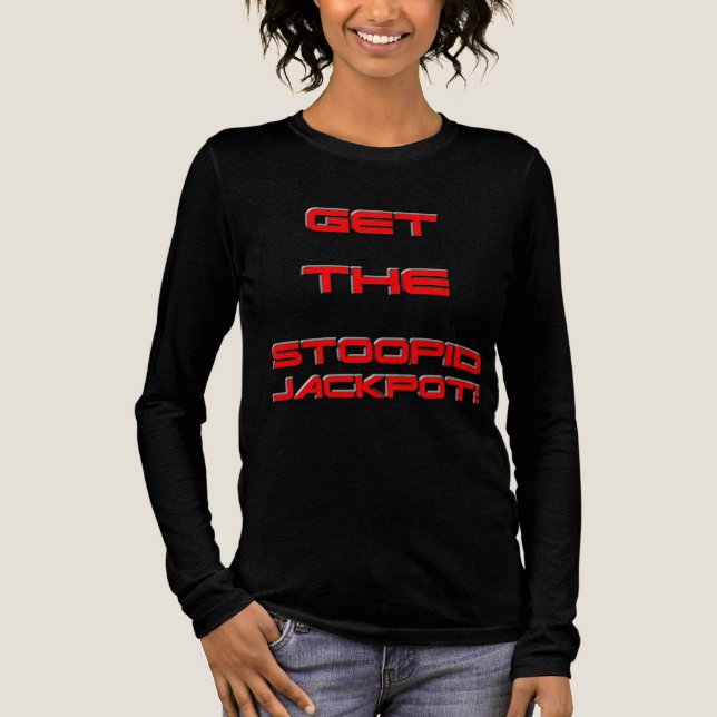 T3RMIN4TOR2 - Få den Stoopid jackpoten T Shirt (Framsida)