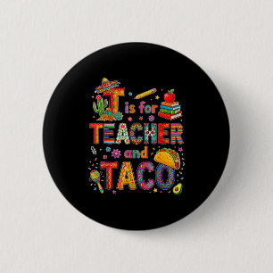 T är för lärare och taco rolig fiesta lärare knapp