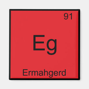 T.ex. Ermahgerd Funny Meme Inslag kemistry Te Magnet