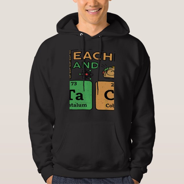 T Is For Teacher & Tacos Science Teacher Hoodie (Framsida)