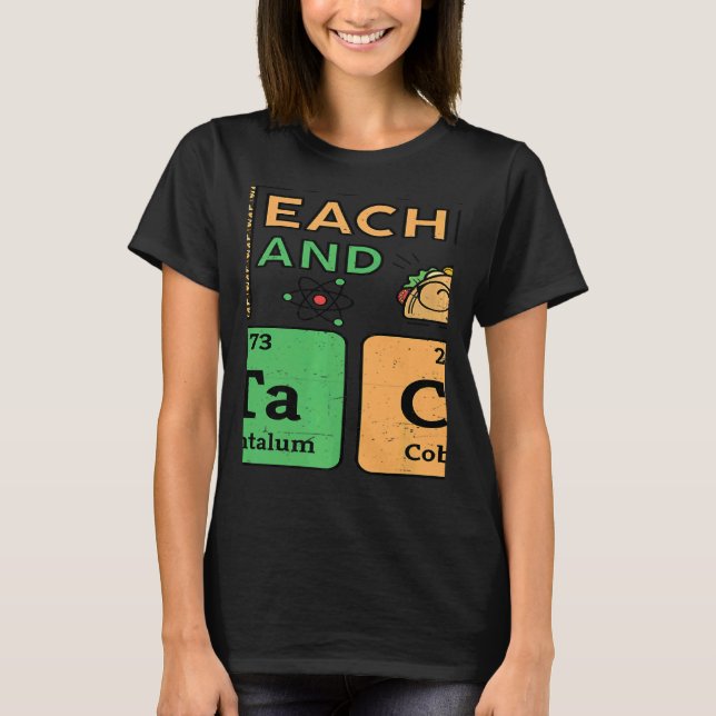 T Is For Teacher & Tacos Science Teacher T Shirt (Framsida)