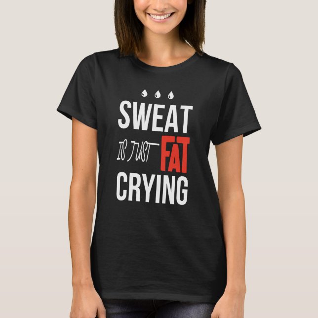 t is just fat crying fitness gym workout t shirt (Framsida)