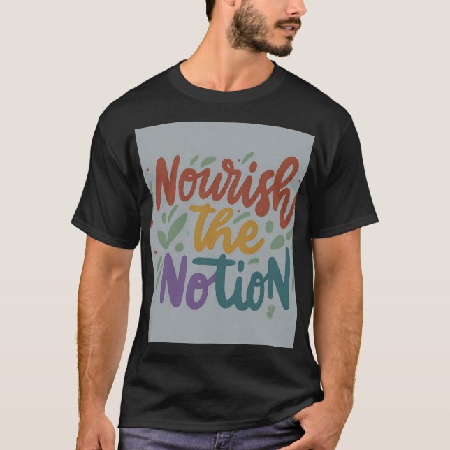 t "Nourish the Notion" Shirt (Framsida)