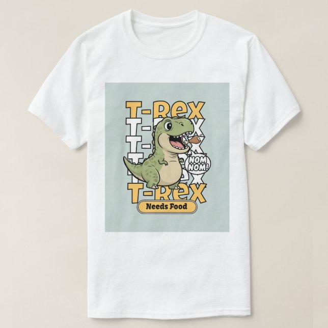 T-Rex Behöver Mat | Rolig Dinosaurie Design T Shirt (Design framsida)