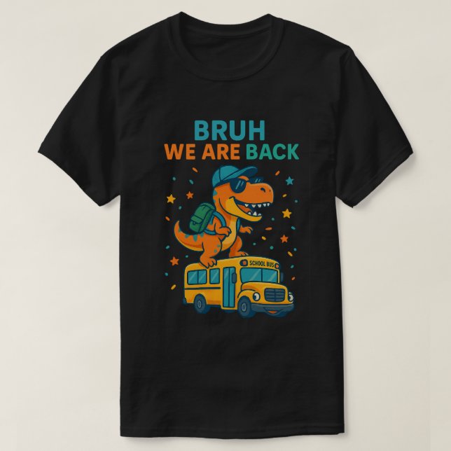 T-Rex Dinosaur Bruh vi är tillbaka till skolan 202 T Shirt (Design framsida)