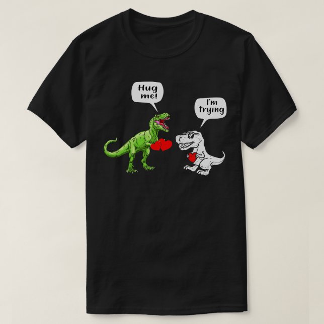 T Rex Dinosaur Couple Hug Me Valentines day T Shirt (Design framsida)