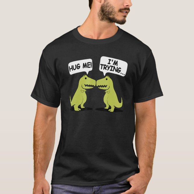 T Rex Dinosaur Funny Valentines Day Couple Hug Me  T Shirt (Framsida)