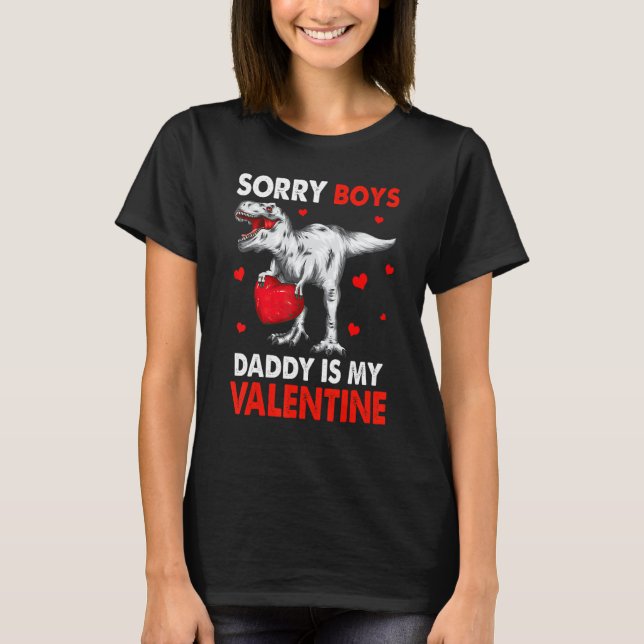 T Rex Dinosaur Hearts Sorry Boys Daddy Is My Valen T Shirt (Framsida)