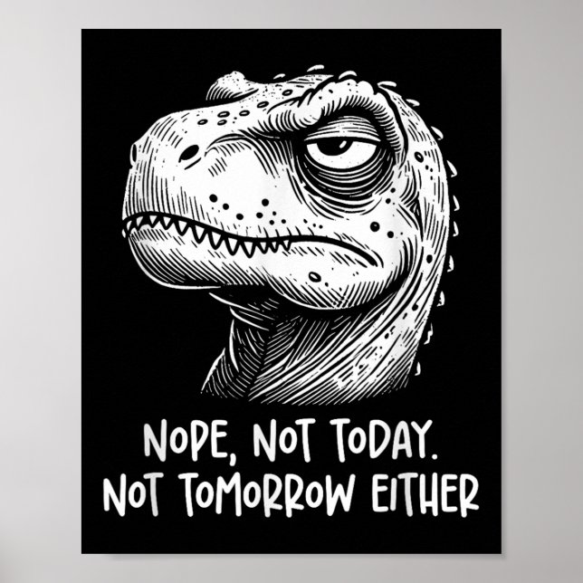 T-rex Dinosaur Nej Inte Idag Inte Imorgon heller, Poster (Framsidan)