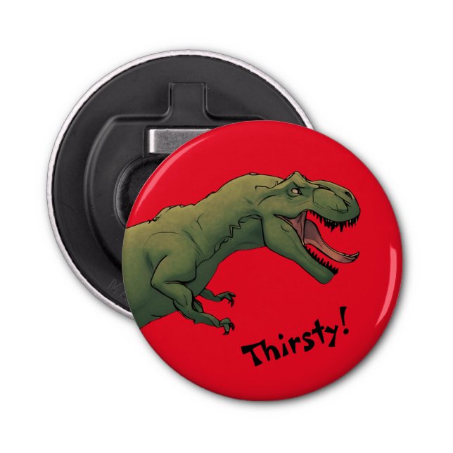 T-Rex Dinosaur Tyrannosaurus Thirsty! Flasköppnare (Framsidan)
