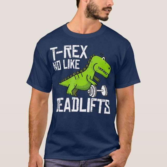 T-Rex Fitness Funny Deadlift Gym Weight Lyft T Shirt (Framsida)