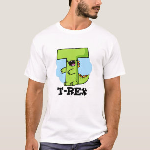 T-Rex Funny Alphabet Dinosaur Pun T Shirt