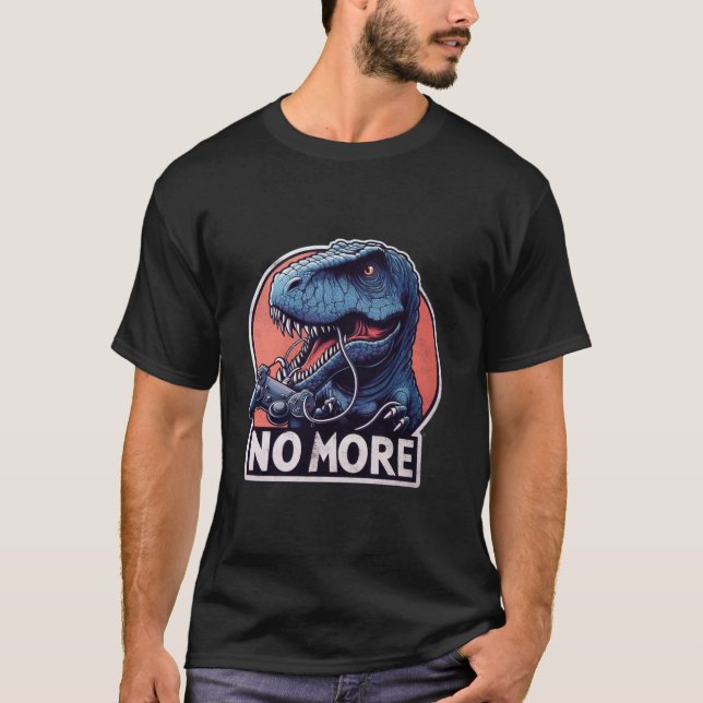 T-Rex Gamer No More Design T Shirt (Framsida)