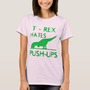 T-REX HATAR den roliga Dino för PUSHUPS designen T-shirt