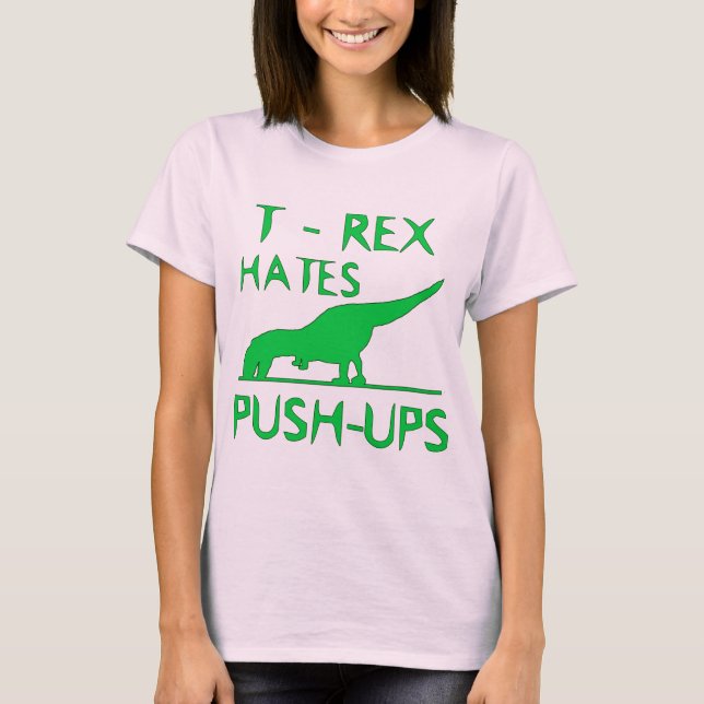 T-REX HATAR den roliga Dino för PUSHUPS designen T-shirt (Framsida)