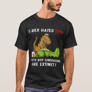 T-Rex hatar HLR Det är därför dinosaurier är utdöd T Shirt