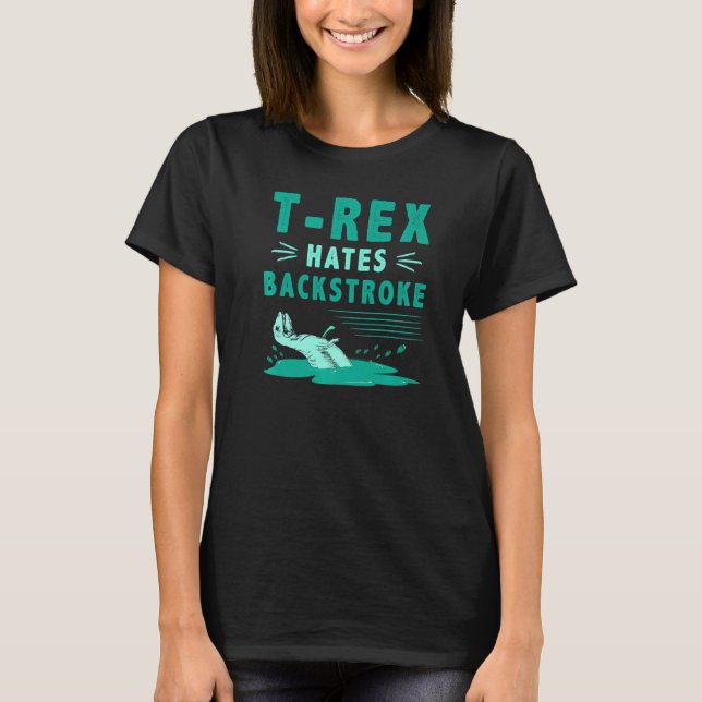 T Rex Hates Backstroke Funny Dinosaur Swimming Shirt (Framsida)