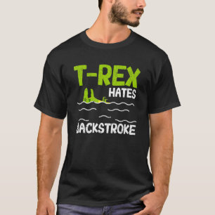 T Rex Hates Backstroke Swimmer Dinosaur Simma Stro Shirt
