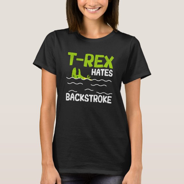 T Rex Hates Backstroke Swimmer Dinosaur Simma Stro T Shirt (Framsida)