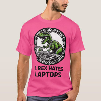 T Rex Hates bärbara datorer Shirt