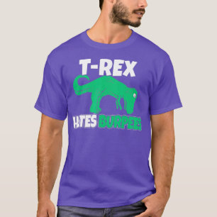 T-Rex Hates Burpees Funny Burpee Say Funny T Shirt
