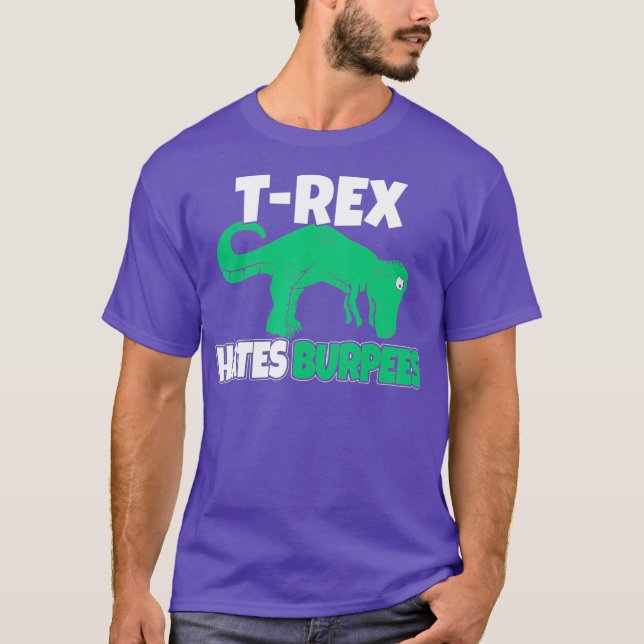 T-Rex Hates Burpees Funny Burpee Say Funny T Shirt (Framsida)