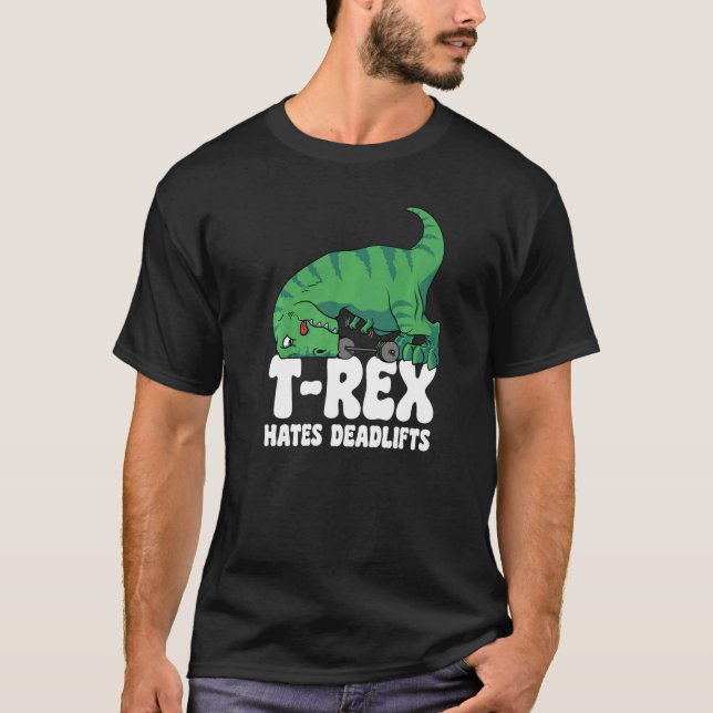 T Rex Hates Deadlifts Gym Short Arms Dino  TRex T Shirt (Framsida)
