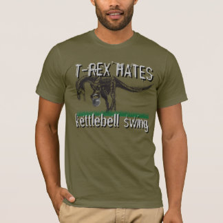 T-REX hates kettlebell swing T-shirt