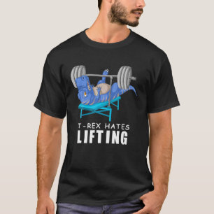 T Rex Hates lyft upp Dinosaur Workout Funny Fitnes Shirt