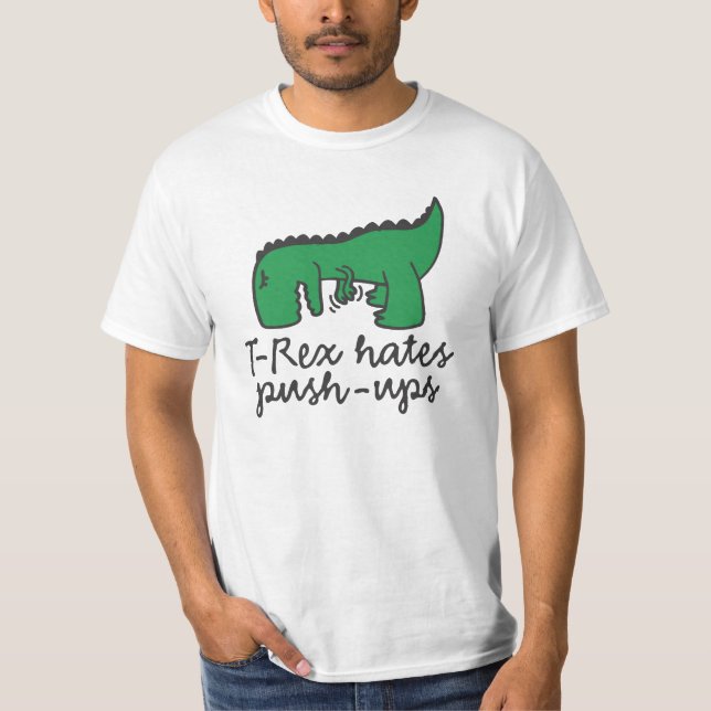 T-Rex hates push-ups T Shirt (Framsida)
