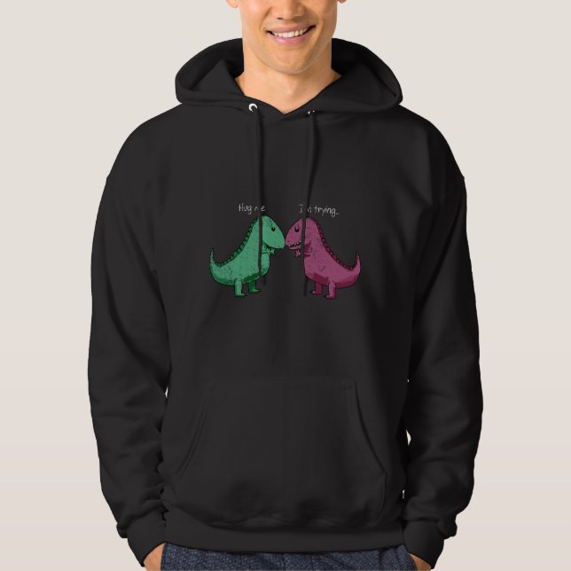 T-Rex Hug Me Im Trying Funny Dinosaur Pun Joke Hum Hoodie (Framsida)