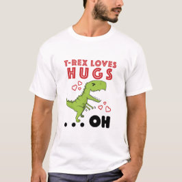 T-Rex Loves Hugs Funny TRex Short Arms Meme T Shirt