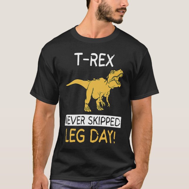 T Rex Never Skipped Leg Day  Weightlifting T Shirt (Framsida)