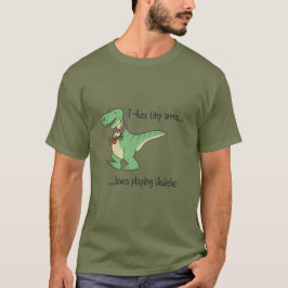 T-Rex tiny arms loves playing ukulele T Shirt