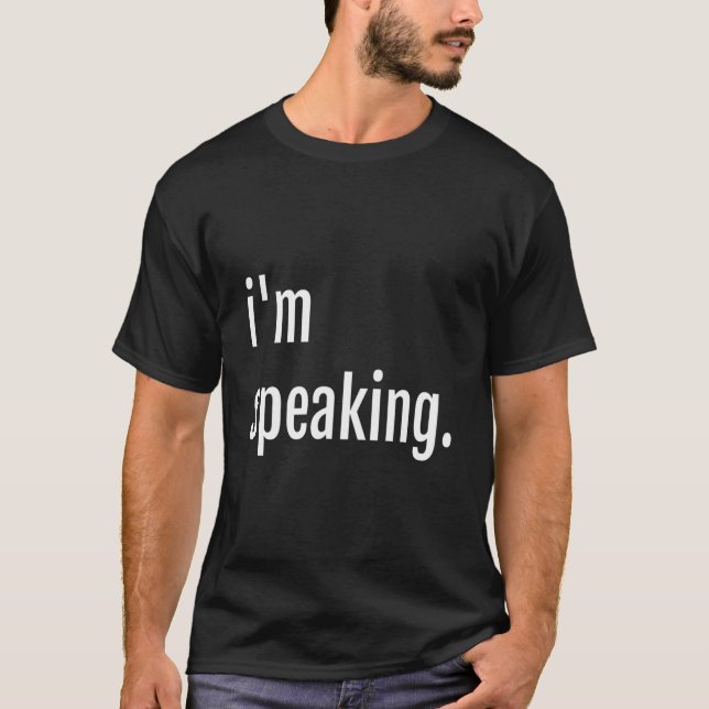 T Says I'M Speaking T Shirt (Framsida)