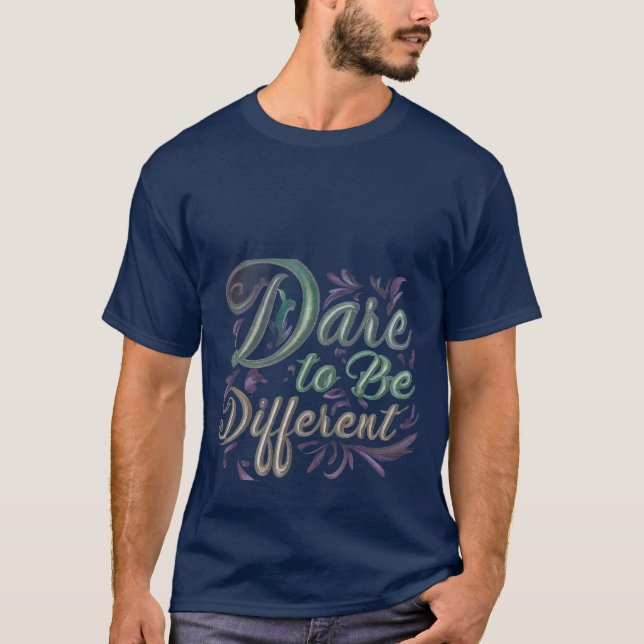 T-shir Dare ska vara en annan konfiguration T Shirt (Framsida)