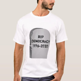 T-shirt 2020 RIP democracy