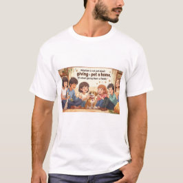 T-Shirt-Adoption T-Shirt - "Ge a Pet a Family"