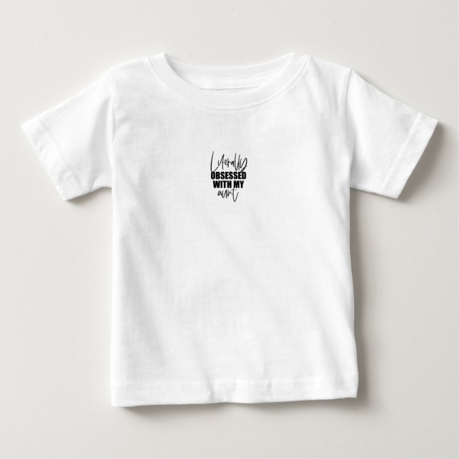 T-Shirt Baby - Literally Obsessed With My Aunt (Framsida)