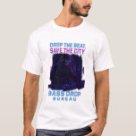 T-Shirt "Bass Drop Bureau"<br><div class="desc">T-Shirt 100% Baumwolle mit Motiv "Bass Drop Bureau"</div>