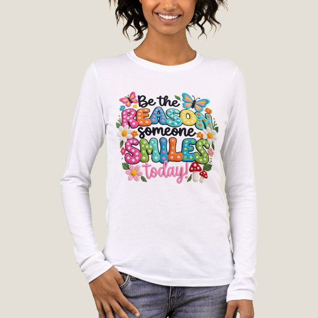 T-Shirt-Be the Reason Someone Smiles Today T Shirt (Framsida)
