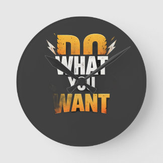 T-Shirt DO WHAT YOU WANT – Bold Motivational Stree Rund Klocka