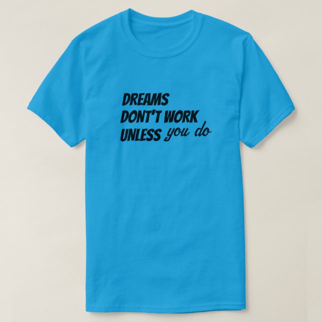 T-Shirt DREAMS FUNGERAR INTE OKESS som du gör (Design framsida)