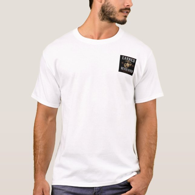T-shirt 'Earned Never Given' (Framsida)