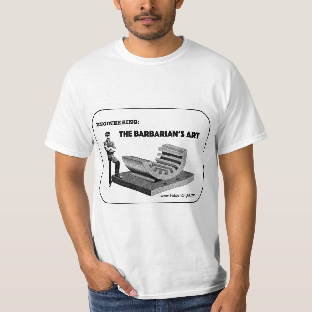 T-Shirt - "Engineering - The Barbarian's Art" (Framsida)