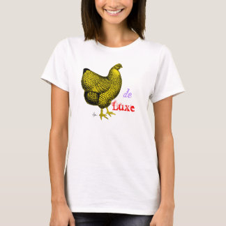 T Shirt femme poule de luxe