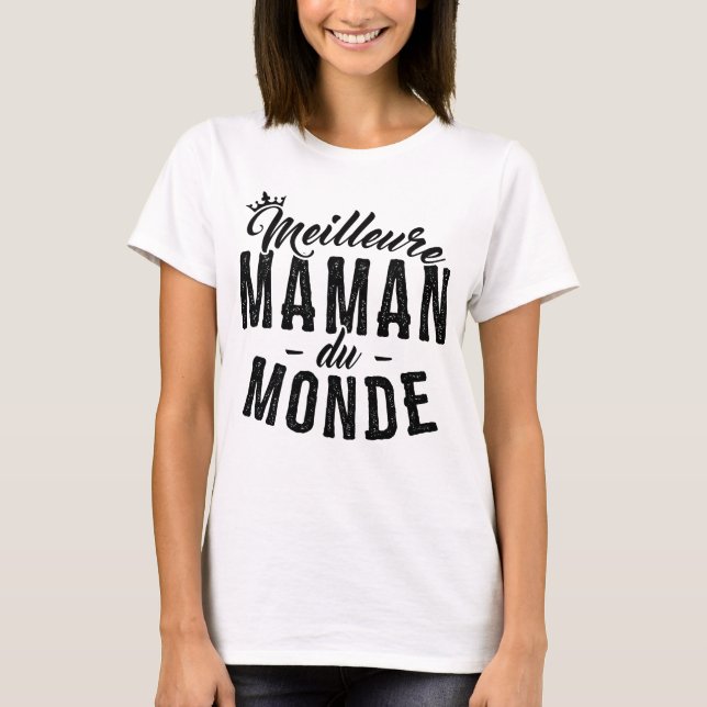 T-shirt Fete des Meres - Meilleure Maman du Monde (Framsida)